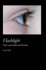 Flashlight: New and Selected Poems By Gayl Teller Cover Image