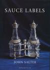 Sauce Labels 1750 - 1950 By John Salter Cover Image
