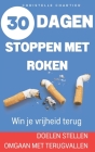 Stoppen met roken: de gemakkelijke manier om meteen te stoppen met roken zonder aan te komen: Stop nu met roken, bevrijd jezelf van nicot (30 Days) Cover Image
