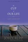 The Cup of Our Life: A Guide to Spiritual Growth By Joyce Rupp Cover Image