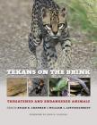 Texans on the Brink: Threatened and Endangered Animals (Integrative Natural History Series, sponsored by Texas Research Institute for Environmental Studies, Sam Houston State University) Cover Image