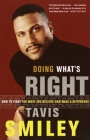 Doing What's Right: How to Fight for What You Believe--And Make a Difference By Tavis Smiley Cover Image