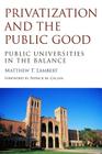 Privatization and the Public Good: Public Universities in the Balance Cover Image