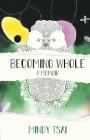 Becoming Whole: A Memoir By Mindy Tsai Cover Image