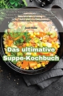 Das ultimative Suppe-Kochbuch By Josefa Winkler Cover Image