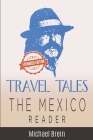 Travel Tales: The Mexico Reader By Michael Brein Cover Image