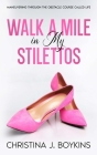 Walk A Mile in My Stilettos By Christina J. Boykins Cover Image