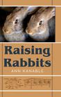 Raising Rabbits By Ann Kanable Cover Image