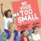 No Voice Too Small: Fourteen Young Americans Making History By Lindsay H. Metcalf (Editor), Keila V. Dawson (Editor), Jeanette Bradley (Editor), Jeanette Bradley (Illustrator) Cover Image