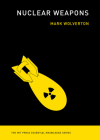 Nuclear Weapons (The MIT Press Essential Knowledge series) By Mark Wolverton Cover Image