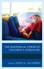 The Rhetorical Power of Children's Literature (Children and Youth in Popular Culture) Cover Image