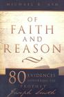 Of Faith and Reason: Eighty Evidences Supporting the Prophet Joseph Smith Cover Image