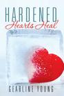 Hardened Hearts Heal Cover Image