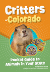 Critters of Colorado: Pocket Guide to Animals in Your State Cover Image