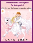 The BIG Princess Coloring Book for Girls ages 5-7: 200 Cute and Fun Images that your kid will love Cover Image