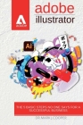 Adobe Illustrator: The Step-by-Step Course for Beginners toLearn Graphic Design and Create Projects Cover Image