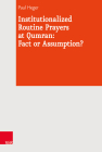 Institutionalized Routine Prayers at Qumran: Fact or Assumption? Cover Image