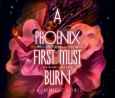 A Phoenix First Must Burn: Sixteen Stories of Black Girl Magic, Resistance, and Hope Cover Image