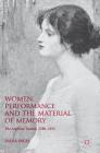 Women, Performance and the Material of Memory: The Archival Tourist, 1780-1915 By Laura Engel Cover Image