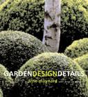 Garden Design Details By Arne Maynard, Anne de Verteuil Cover Image