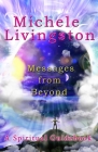 Messages from Beyond: A Spiritual Guidebook By Michele Livingston Cover Image