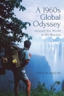 A 1960s Global Odyssey: Around the World in 80 Months By David W. Skillan Cover Image