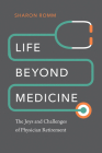 Life beyond Medicine: The Joys and Challenges of Physician Retirement Cover Image