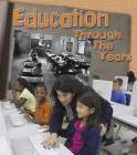 Education Through the Years: How Going to School Has Changed in Living Memory (History in Living Memory) Cover Image
