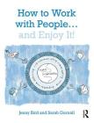 How to Work with People... and Enjoy It! Cover Image