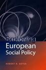 Exploring European Social Policy By Robert R. Geyer Cover Image