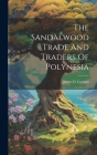 The Sandalwood Trade And Traders Of Polynesia Cover Image