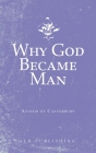Why God Became Man By Anselm of Canterbury, Dean N. Sidney (Translator) Cover Image