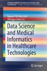 Data Science and Medical Informatics in Healthcare Technologies By Nguyen Thi Dieu Linh, Lu Cover Image