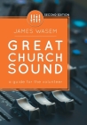 Great Church Sound: a guide for the volunteer By James Wasem Cover Image