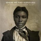 Where We Find Ourselves: The Photographs of Hugh Mangum, 1897-1922 (Documentary Arts and Culture) Cover Image