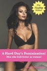 A Hard Day's Feminization!: Men who look better as women! Cover Image
