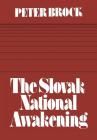The Slovak National Awakening: An Essay in the Intellectual History of East Central Europe (Heritage) Cover Image