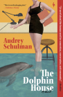 The Dolphin House By Audrey Schulman Cover Image