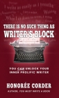 There is No Such Thing as Writer's Block By Honoree Corder, Karen Hunsanger (Editor), Dino Marino (Designed by) Cover Image