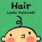 Hair (Leslie Patricelli board books) By Leslie Patricelli, Leslie Patricelli (Illustrator) Cover Image