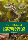 A Naturalist's Guide to the Reptiles & Amphibians of New Zealand By Samuel Purdie Cover Image
