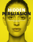 Hidden Persuasion: 33 Psychological Influences Techniques in Advertising By Marc Andrews Cover Image