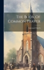 The Book Of Common Prayer By Episcopal Church Cover Image