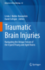 Traumatic Brain Injuries: Navigating the Unique Terrain of the Injured Young and Aged Brains (Advances in Neurobiology #42) By Linda J. Noble-Haeusslein (Editor), David M. Schnyer (Editor) Cover Image