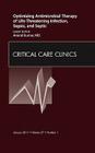 Optimizing Antimicrobial Therapy of Life-Threatening Infection, Sepsis and Septic Shock, an Issue of Critical Care Clinics: Volume 27-1 (Clinics: Internal Medicine #27) By Anand Kumar Cover Image