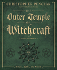 The Outer Temple of Witchcraft: Circles, Spells and Rituals (Penczak Temple #4) By Christopher Penczak Cover Image