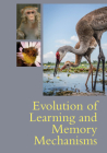 Evolution of Learning and Memory Mechanisms By Mark A. Krause (Editor), Karen L. Hollis (Editor), Mauricio R. Papini (Editor) Cover Image