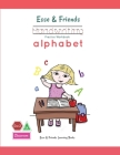 Esse & Friends Handwriting Practice Workbook Alphabet: Size 2 Practice lines Ages 3 to 5 Preschool, Kindergarten, Early Primary School and Homeschooli By Esse &. Friends Learning Books Cover Image