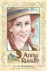 Anna Ruadh By L. M. Montgomery, Mòrag Anna Nicnèill (Translator), Etta Moffatt (Illustrator) Cover Image