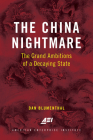 The China Nightmare: The Grand Ambitions of a Decaying State By Dan Blumenthal Cover Image